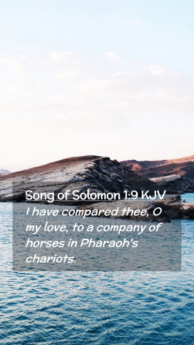 Picture 02 - Song of Solomon 1:9 KJV Mobile Phone Wallpaper - I have compared thee, O my love, to a company of - Mobile Bible Verse Wallpaper