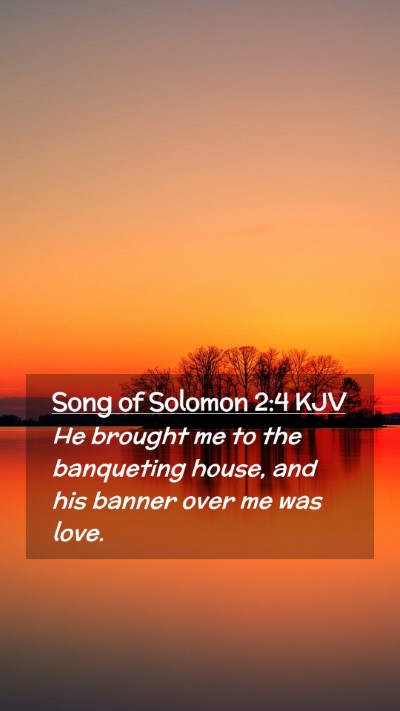 Picture 02 - Song of Solomon 2:4 KJV Mobile Phone Wallpaper - He brought me to the banqueting house, and his - Mobile Bible Verse Wallpaper