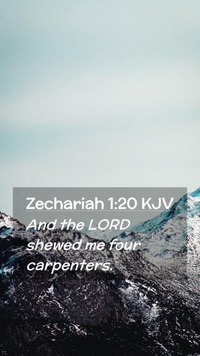 Picture 02 - Zechariah 1:20 KJV Mobile Phone Wallpaper - And the LORD shewed me four - Mobile Bible Verse Wallpaper