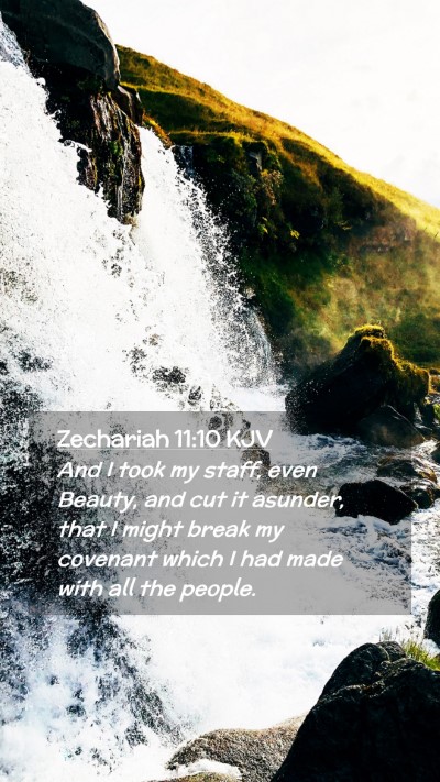Picture 02 - Zechariah 11:10 KJV Mobile Phone Wallpaper - And I took my staff, even Beauty, and cut it - Mobile Bible Verse Wallpaper