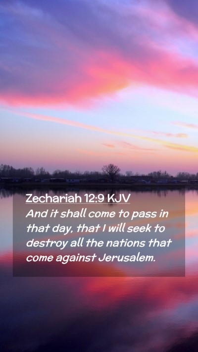 Picture 02 - Zechariah 12:9 KJV Mobile Phone Wallpaper - And it shall come to pass in that day, that I - Mobile Bible Verse Wallpaper