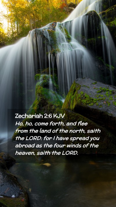 Picture 02 - Zechariah 2:6 KJV Mobile Phone Wallpaper - Ho, ho, come forth, and flee from the land of the - Mobile Bible Verse Wallpaper