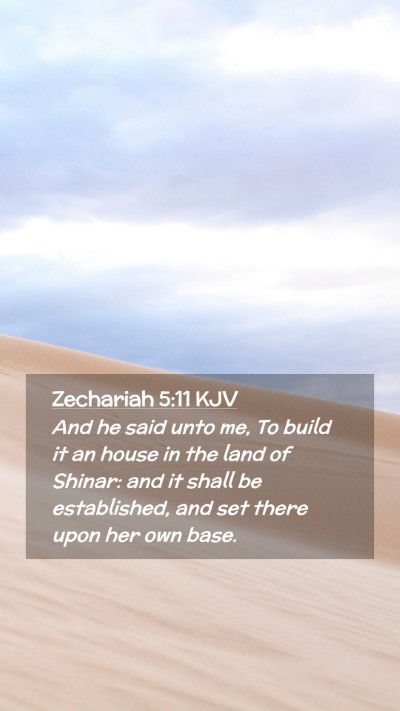 Picture 02 - Zechariah 5:11 KJV Mobile Phone Wallpaper - And he said unto me, To build it an house in the - Mobile Bible Verse Wallpaper