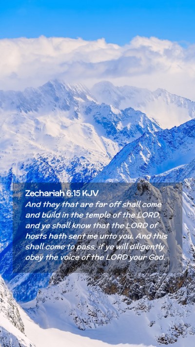 Picture 02 - Zechariah 6:15 KJV Mobile Phone Wallpaper - And they that are far off shall come and build in - Mobile Bible Verse Wallpaper