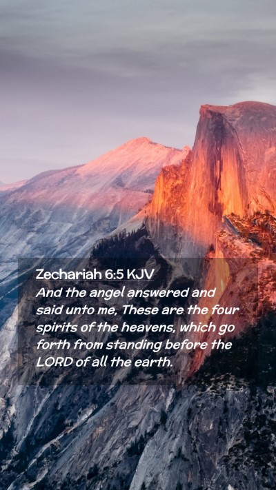Picture 02 - Zechariah 6:5 KJV Mobile Phone Wallpaper - And the angel answered and said unto me, These - Mobile Bible Verse Wallpaper