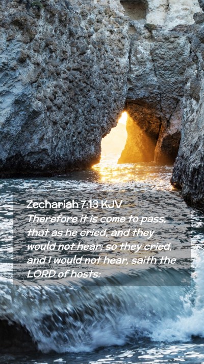 Picture 02 - Zechariah 7:13 KJV Mobile Phone Wallpaper - Therefore it is come to pass, that as he cried, - Mobile Bible Verse Wallpaper