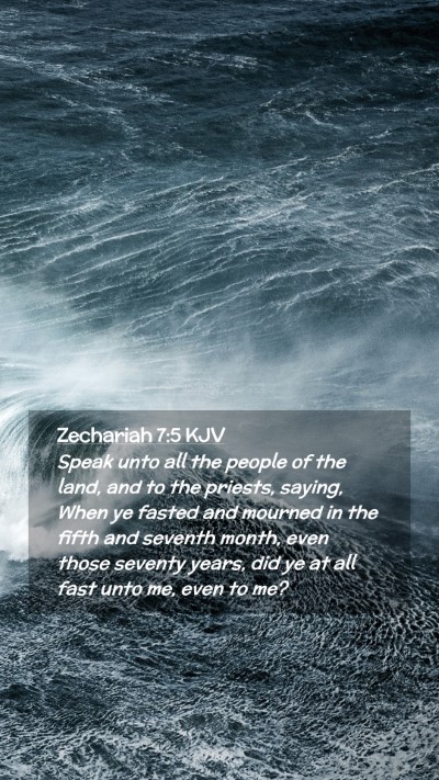 Picture 02 - Zechariah 7:5 KJV Mobile Phone Wallpaper - Speak unto all the people of the land, and to the - Mobile Bible Verse Wallpaper