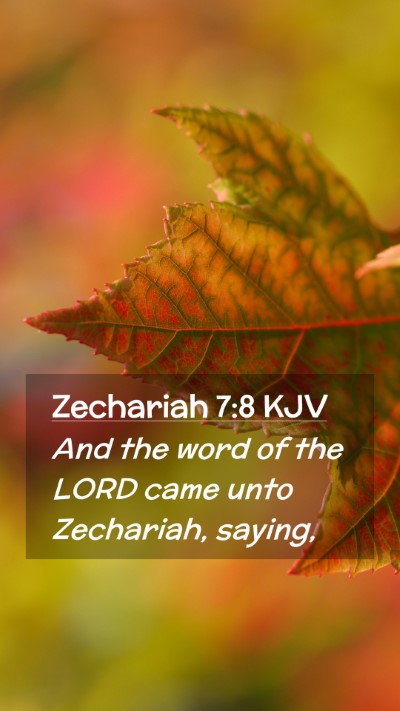 Picture 02 - Zechariah 7:8 KJV Mobile Phone Wallpaper - And the word of the LORD came unto Zechariah, - Mobile Bible Verse Wallpaper
