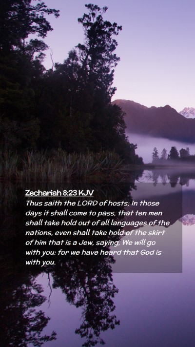 Picture 02 - Zechariah 8:23 KJV Mobile Phone Wallpaper - Thus saith the LORD of hosts; In those days it - Mobile Bible Verse Wallpaper