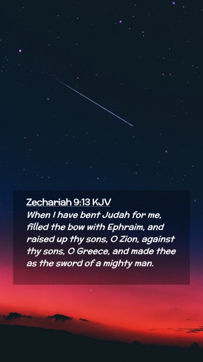 Picture 02 - Zechariah 9:13 KJV Mobile Phone Wallpaper - When I have bent Judah for me, filled the bow - Mobile Bible Verse Wallpaper