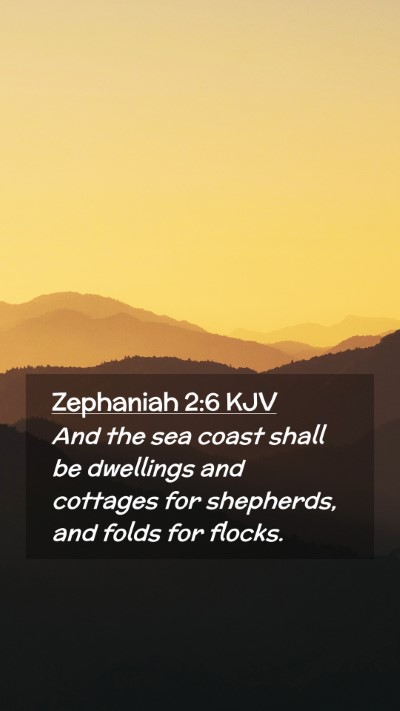 Picture 02 - Zephaniah 2:6 KJV Mobile Phone Wallpaper - And the sea coast shall be dwellings and cottages - Mobile Bible Verse Wallpaper