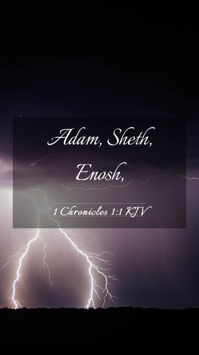 Picture 03 - 1 Chronicles 1:1 KJV Mobile Phone Wallpaper - Adam, Sheth, - Mobile Bible Verse Wallpaper