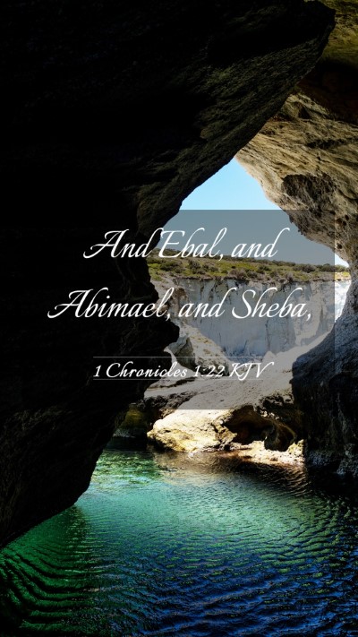 Picture 03 - 1 Chronicles 1:22 KJV Mobile Phone Wallpaper - And Ebal, and Abimael, and - Mobile Bible Verse Wallpaper