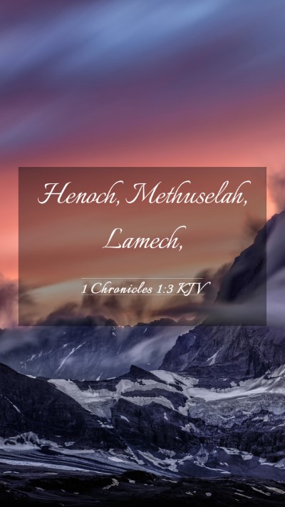 Picture 03 - 1 Chronicles 1:3 KJV Mobile Phone Wallpaper - Henoch, Methuselah, - Mobile Bible Verse Wallpaper