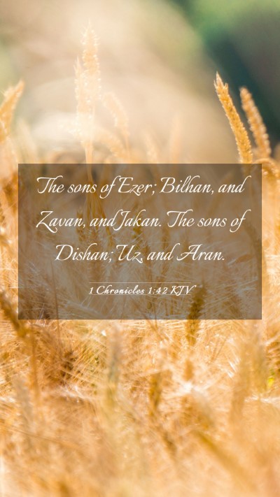 Picture 03 - 1 Chronicles 1:42 KJV Mobile Phone Wallpaper - The sons of Ezer; Bilhan, and Zavan, and Jakan. - Mobile Bible Verse Wallpaper