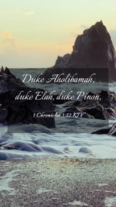 Picture 03 - 1 Chronicles 1:52 KJV Mobile Phone Wallpaper - Duke Aholibamah, duke Elah, duke - Mobile Bible Verse Wallpaper