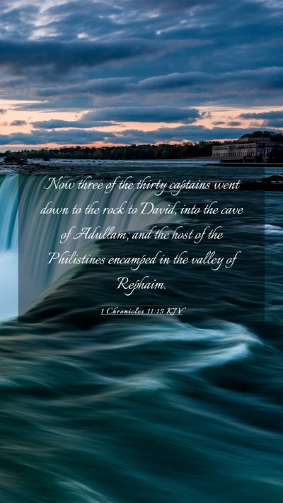 Picture 03 - 1 Chronicles 11:15 KJV Mobile Phone Wallpaper - Now three of the thirty captains went down to the - Mobile Bible Verse Wallpaper