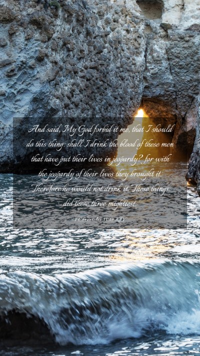 Picture 03 - 1 Chronicles 11:19 KJV Mobile Phone Wallpaper - And said, My God forbid it me, that I should do - Mobile Bible Verse Wallpaper