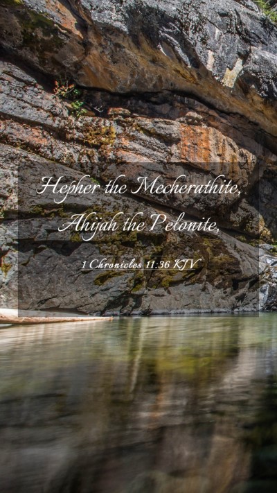 Picture 03 - 1 Chronicles 11:36 KJV Mobile Phone Wallpaper - Hepher the Mecherathite, Ahijah the - Mobile Bible Verse Wallpaper