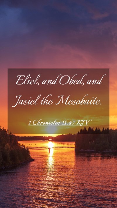 Picture 03 - 1 Chronicles 11:47 KJV Mobile Phone Wallpaper - Eliel, and Obed, and Jasiel the - Mobile Bible Verse Wallpaper