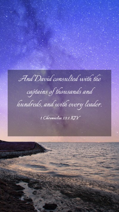 Picture 03 - 1 Chronicles 13:1 KJV Mobile Phone Wallpaper - And David consulted with the captains of - Mobile Bible Verse Wallpaper