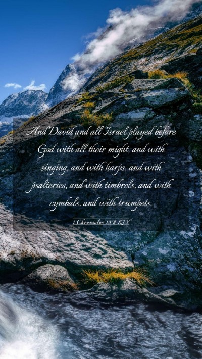Picture 03 - 1 Chronicles 13:8 KJV Mobile Phone Wallpaper - And David and all Israel played before God with - Mobile Bible Verse Wallpaper