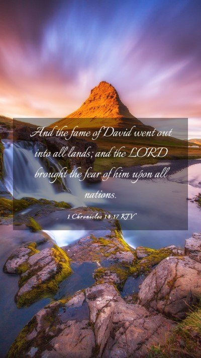 Picture 03 - 1 Chronicles 14:17 KJV Mobile Phone Wallpaper - And the fame of David went out into all lands; - Mobile Bible Verse Wallpaper