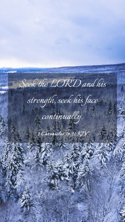 Picture 03 - 1 Chronicles 16:11 KJV Mobile Phone Wallpaper - Seek the LORD and his strength, seek his face - Mobile Bible Verse Wallpaper