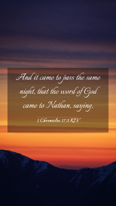 Picture 03 - 1 Chronicles 17:3 KJV Mobile Phone Wallpaper - And it came to pass the same night, that the word - Mobile Bible Verse Wallpaper