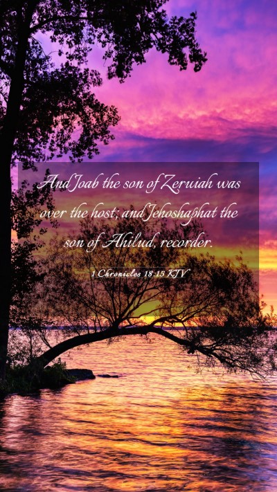 Picture 03 - 1 Chronicles 18:15 KJV Mobile Phone Wallpaper - And Joab the son of Zeruiah was over the host; - Mobile Bible Verse Wallpaper