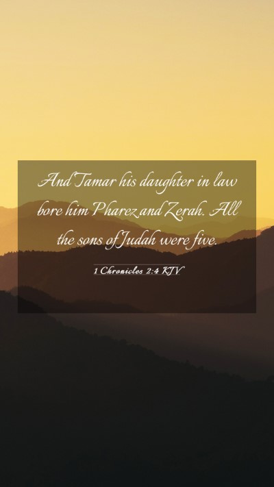 Picture 03 - 1 Chronicles 2:4 KJV Mobile Phone Wallpaper - And Tamar his daughter in law bore him Pharez and - Mobile Bible Verse Wallpaper