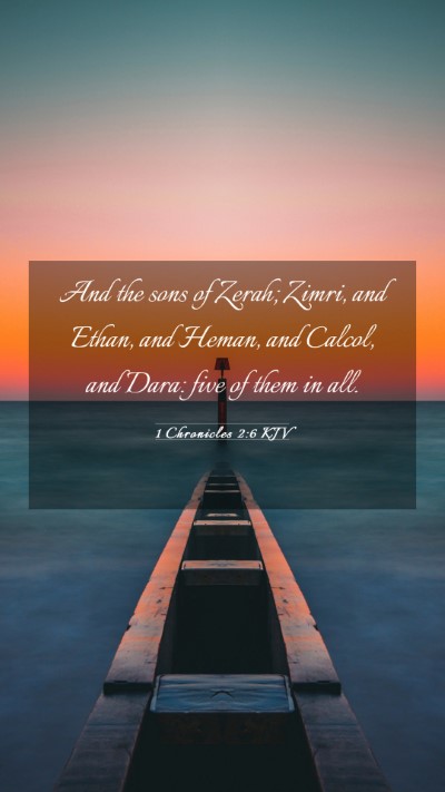 Picture 03 - 1 Chronicles 2:6 KJV Mobile Phone Wallpaper - And the sons of Zerah; Zimri, and Ethan, and - Mobile Bible Verse Wallpaper