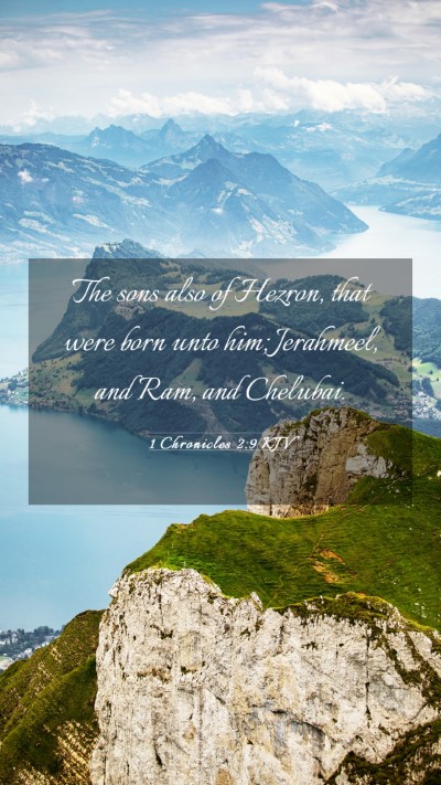 Picture 03 - 1 Chronicles 2:9 KJV Mobile Phone Wallpaper - The sons also of Hezron, that were born unto him; - Mobile Bible Verse Wallpaper
