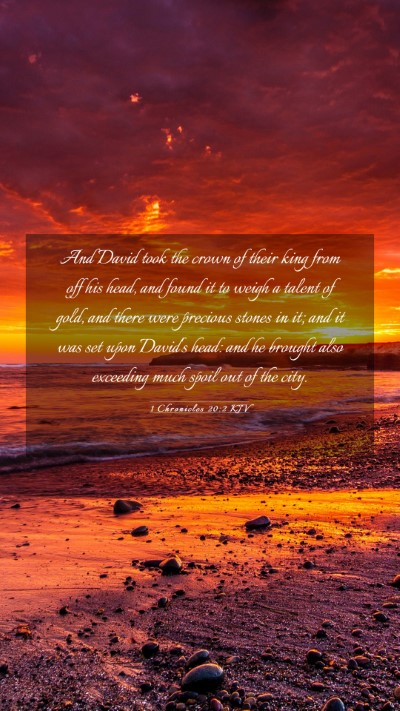 Picture 03 - 1 Chronicles 20:2 KJV Mobile Phone Wallpaper - And David took the crown of their king from off - Mobile Bible Verse Wallpaper