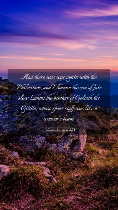 Picture 03 - 1 Chronicles 20:5 KJV Mobile Phone Wallpaper - And there was war again with the Philistines; and - Mobile Bible Verse Wallpaper