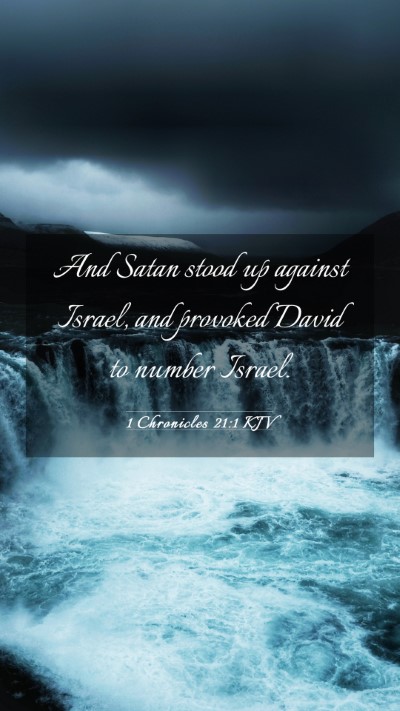 Picture 03 - 1 Chronicles 21:1 KJV Mobile Phone Wallpaper - And Satan stood up against Israel, and provoked - Mobile Bible Verse Wallpaper