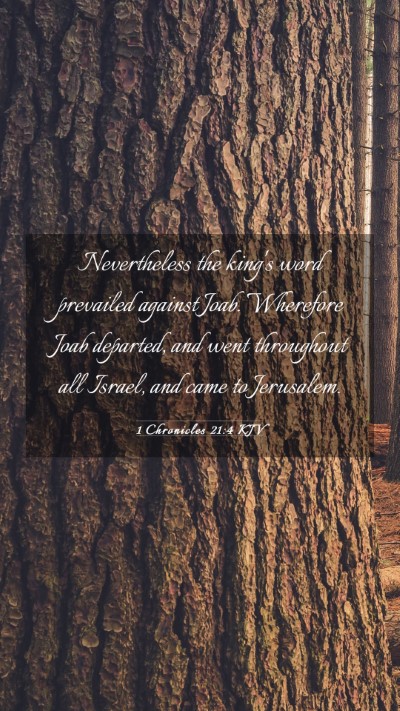 Picture 03 - 1 Chronicles 21:4 KJV Mobile Phone Wallpaper - Nevertheless the king's word prevailed against - Mobile Bible Verse Wallpaper