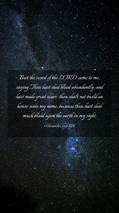 Picture 03 - 1 Chronicles 22:8 KJV Mobile Phone Wallpaper - But the word of the LORD came to me, saying, Thou - Mobile Bible Verse Wallpaper