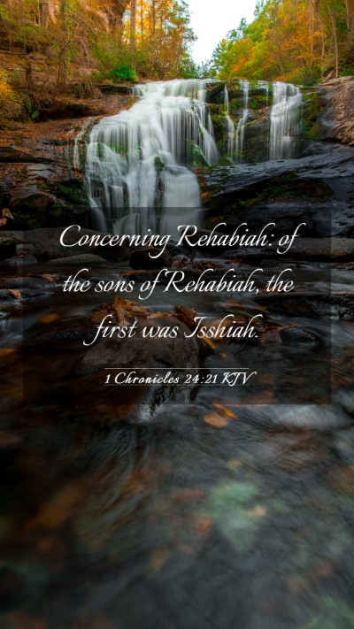Picture 03 - 1 Chronicles 24:21 KJV Mobile Phone Wallpaper - Concerning Rehabiah: of the sons of Rehabiah, the - Mobile Bible Verse Wallpaper