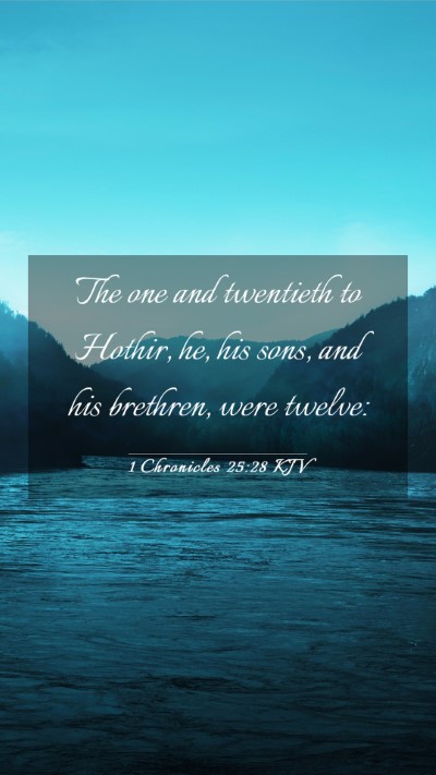 Picture 03 - 1 Chronicles 25:28 KJV Mobile Phone Wallpaper - The one and twentieth to Hothir, he, his sons, - Mobile Bible Verse Wallpaper