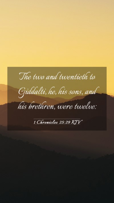 Picture 03 - 1 Chronicles 25:29 KJV Mobile Phone Wallpaper - The two and twentieth to Giddalti, he, his sons, - Mobile Bible Verse Wallpaper