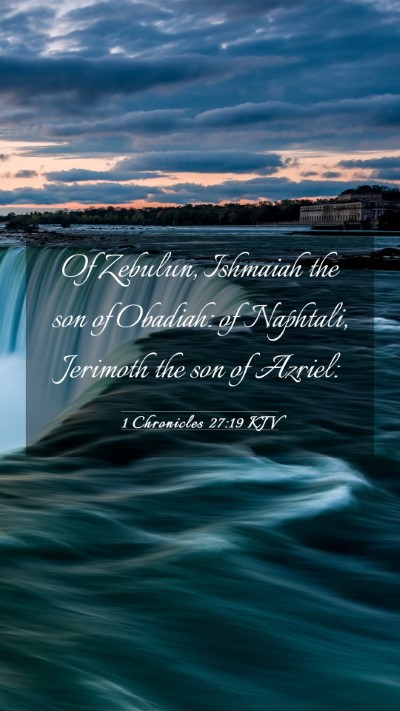 Picture 03 - 1 Chronicles 27:19 KJV Mobile Phone Wallpaper - Of Zebulun, Ishmaiah the son of Obadiah: of - Mobile Bible Verse Wallpaper