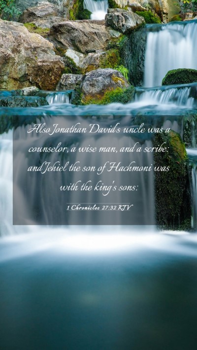 Picture 03 - 1 Chronicles 27:32 KJV Mobile Phone Wallpaper - Also Jonathan David's uncle was a counselor, a - Mobile Bible Verse Wallpaper