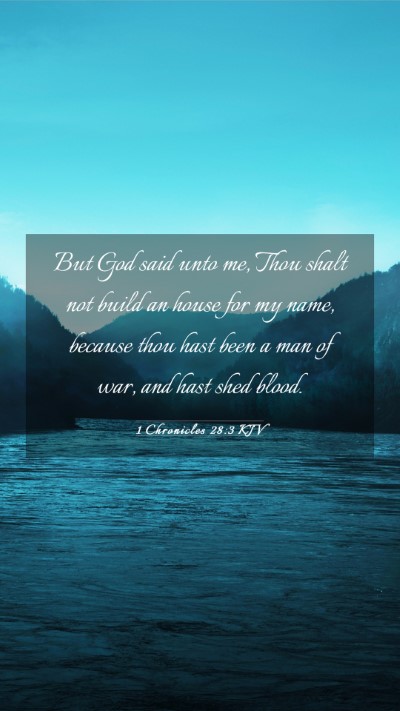 Picture 03 - 1 Chronicles 28:3 KJV Mobile Phone Wallpaper - But God said unto me, Thou shalt not build an - Mobile Bible Verse Wallpaper