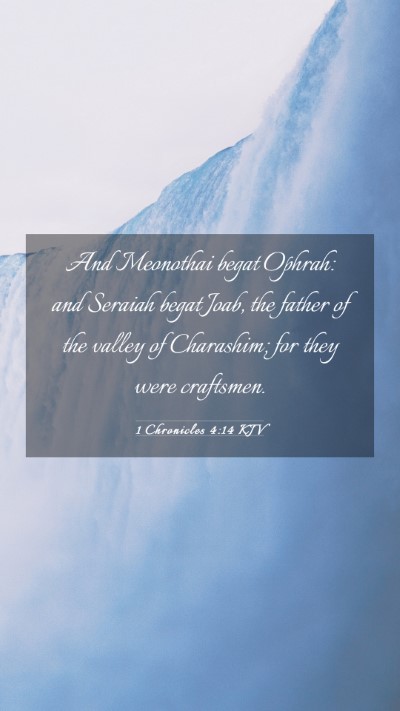 Picture 03 - 1 Chronicles 4:14 KJV Mobile Phone Wallpaper - And Meonothai begat Ophrah: and Seraiah begat - Mobile Bible Verse Wallpaper