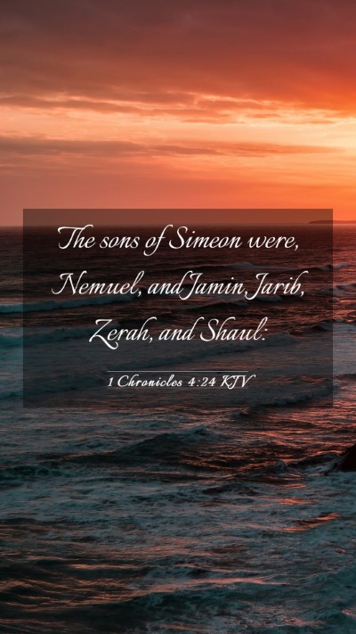 Picture 03 - 1 Chronicles 4:24 KJV Mobile Phone Wallpaper - The sons of Simeon were, Nemuel, and Jamin, - Mobile Bible Verse Wallpaper