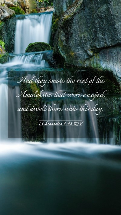 Picture 03 - 1 Chronicles 4:43 KJV Mobile Phone Wallpaper - And they smote the rest of the Amalekites that - Mobile Bible Verse Wallpaper