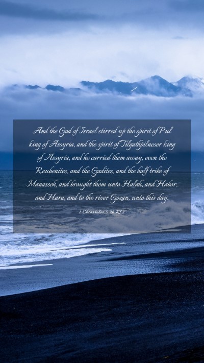 Picture 03 - 1 Chronicles 5:26 KJV Mobile Phone Wallpaper - And the God of Israel stirred up the spirit of - Mobile Bible Verse Wallpaper