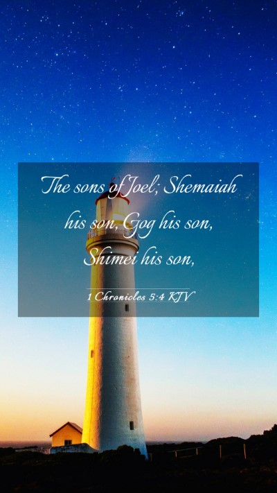 Picture 03 - 1 Chronicles 5:4 KJV Mobile Phone Wallpaper - The sons of Joel; Shemaiah his son, Gog his son, - Mobile Bible Verse Wallpaper