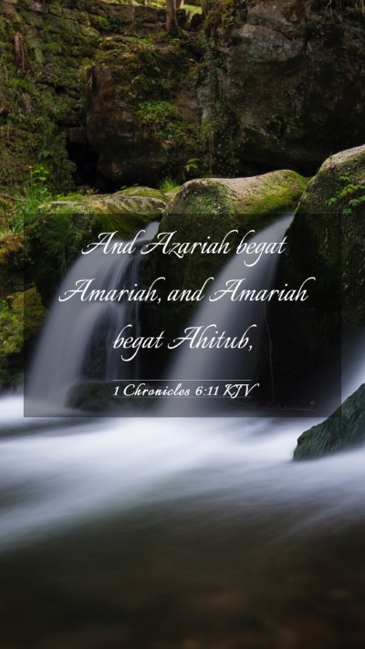 Picture 03 - 1 Chronicles 6:11 KJV Mobile Phone Wallpaper - And Azariah begat Amariah, and Amariah begat - Mobile Bible Verse Wallpaper